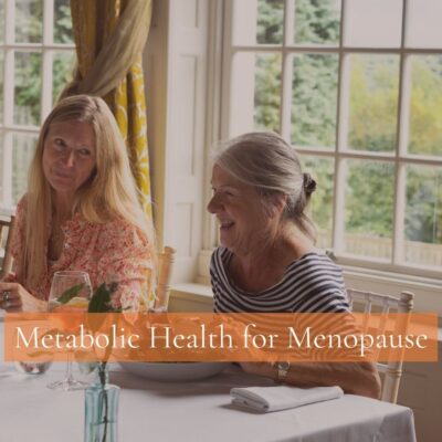 Metabolic Health for menopause